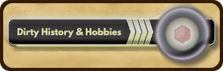 Dirty History and Hobbies